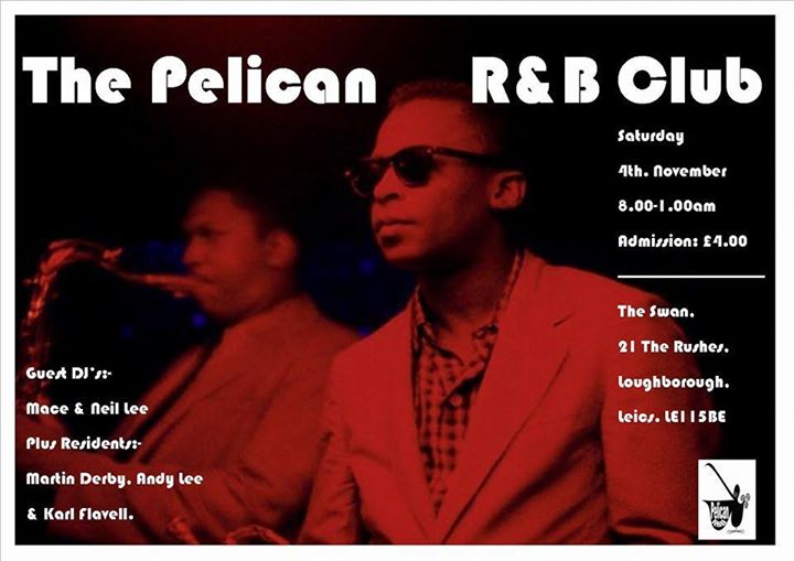 The Pelican R&B Club, Loughborough - Guest DJs Mace & Neil Lee