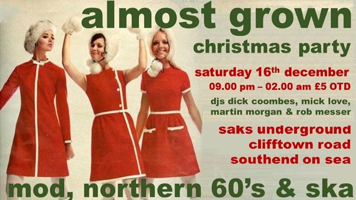 Almost Grown Christmas Party - DJs Martin Morgan, Rob Messer, Dick Coombes & Mick Love - Southend-on-Sea, Essex SS1 1AB - Northern Soul, 60s R&B, Ska, Mod Jazz, Latin Soul - 16/12/17
