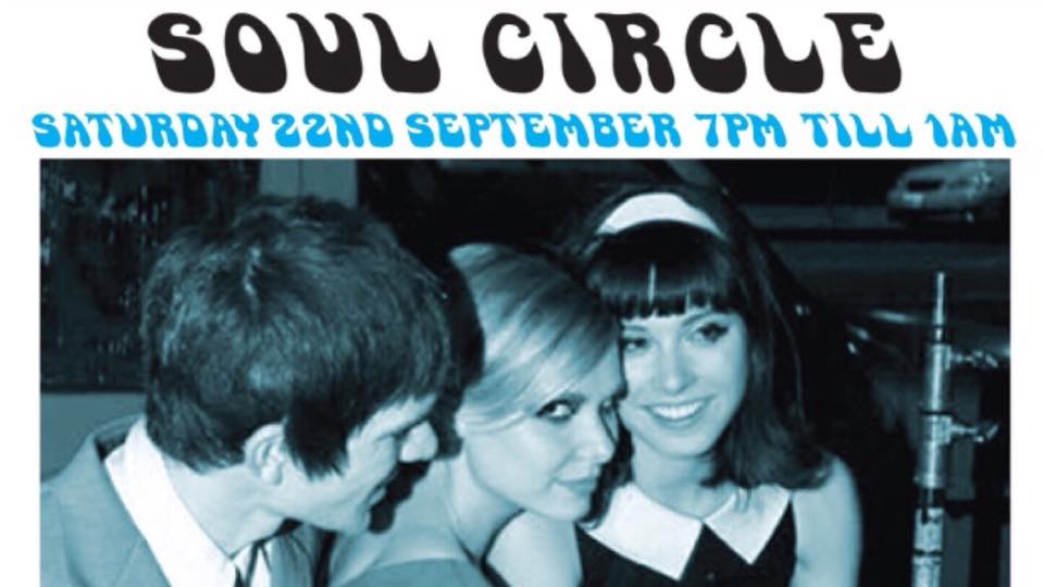 Soul Circle - DJs Bill Kealy, Glyn Preece, Dave Weir & Mark Taylor - Pontardawe, SA8 4ED - 60s R&B, 60s Soul, Bluebeat, Latin Soul & Northern Soul. 22/09/18