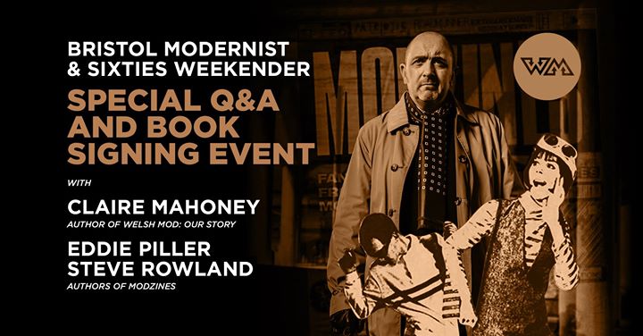 Book signing & Q & A at Bristol Modernist & 60s Weekender - Claire Mahoney, Eddie Piller & Steve Rowland - Bristol, BS1 6TJ - DJ Steve Rowland - Mod revival. 16/03/19