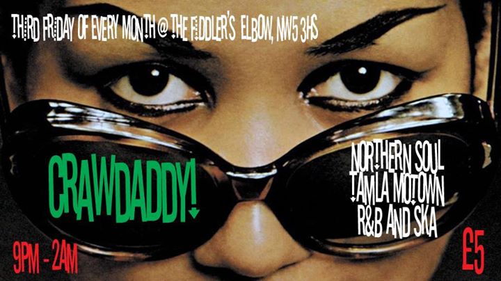 Crawdaddy! with guest with guest DJ Ali Bongo Goby. Fiddler's Elbow, NW5 3HS London, United Kingdom. Playing Northern Soul, Mod, Motown, vintage R&B, Ska & Rocksteady. 19/04/19