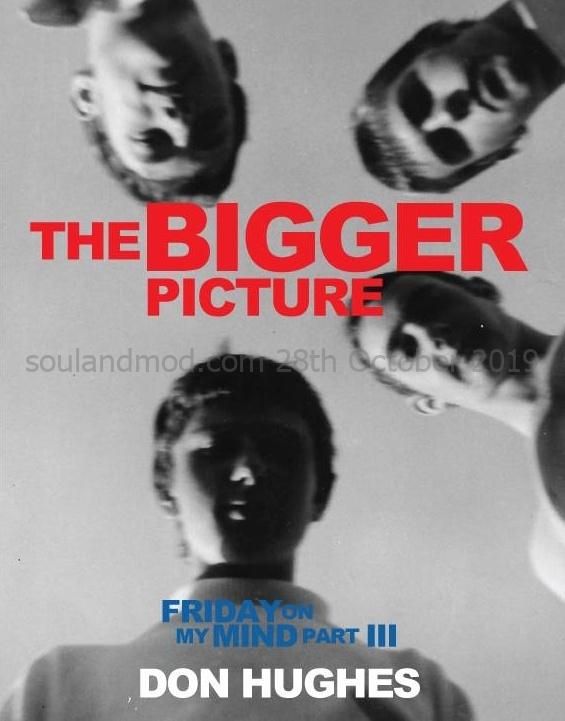 The Bigger Picture - Friday On My Mind Part III - Don Hughes