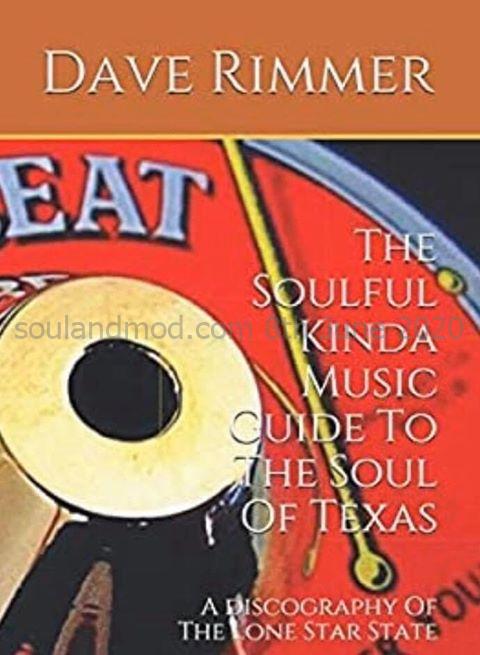 The Soulful Kinda Music Guide To The Soul Of Texas - Dave Rimmer