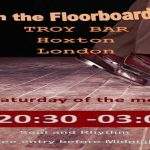 From The Floorboards Up -Troy Bar, Hoxton, London