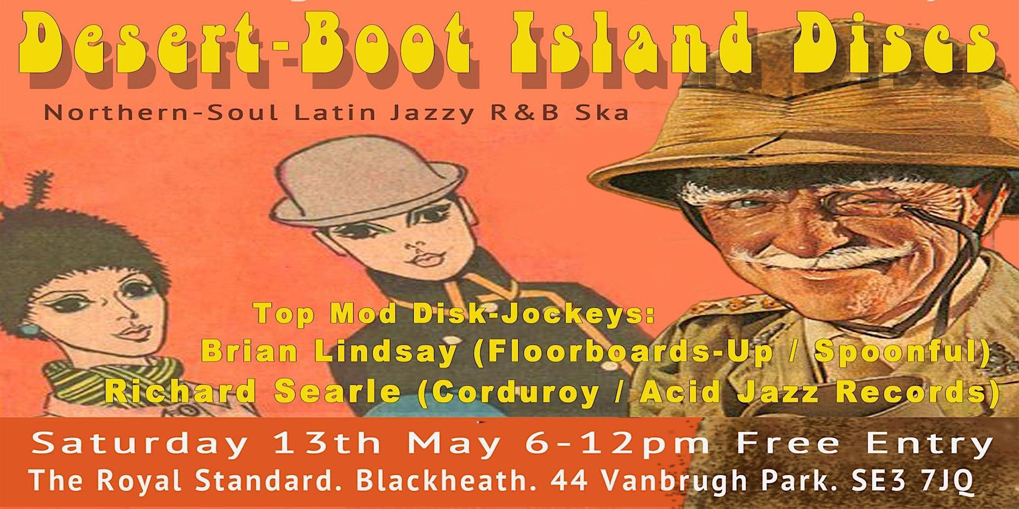 Desert-Boot Island Discs - Northern-Soul, Latin, Jazzy R&B & SKA