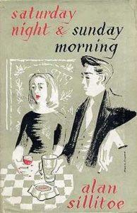 Saturday Night And Sunday Morning by Alan Sillitoe 1958