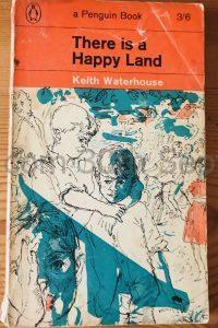 There Is A Happy Land by Keith Waterhouse