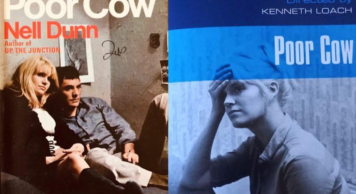 Poor Cow by Nell Dunn & the film adaptation by director Ken Loach (1967). Starring Carol White & Terence Stamp.