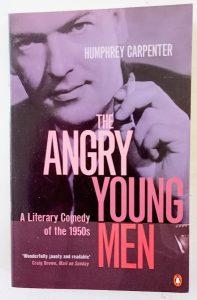 The Angry Young Men: A Literary Comedy of the 1950s by Humphrey Carpenter